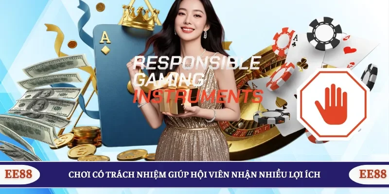 Chơi có trách nhiệm giúp hội viên nhận nhiều lợi ích