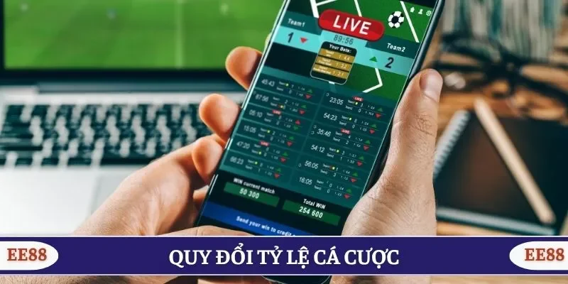 Quy đổi tỷ lệ cá cược