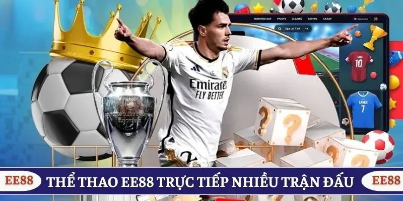 Thể thao EE88 trực tiếp nhiều trận đấu các bộ môn