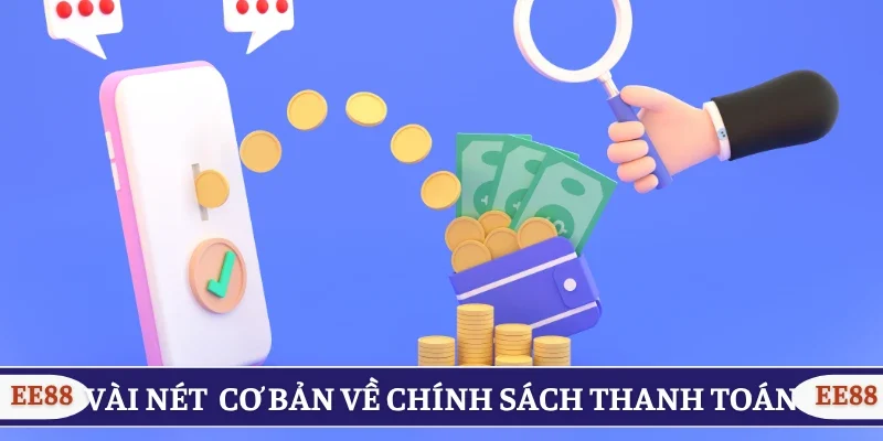 Vài nét cơ bản về chính sách thanh toán