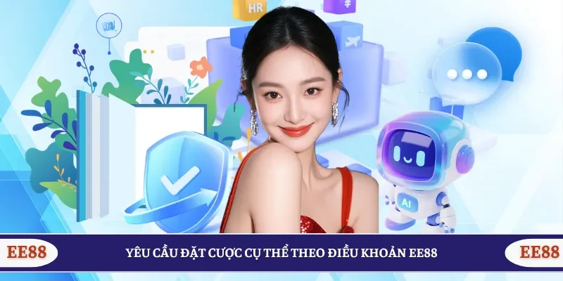 Yêu cầu đặt cược cụ thể theo điều khoản EE88